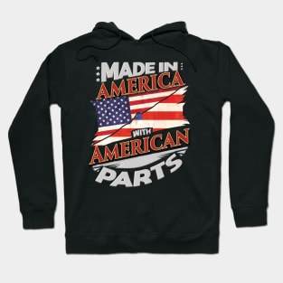 Made In America With American Parts - Gift for American From USA Hoodie